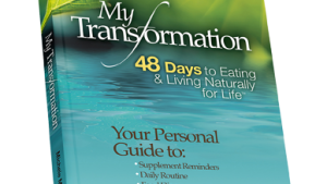 My Transformation, 48 Days to Eating and Living Naturally for Life // Journal