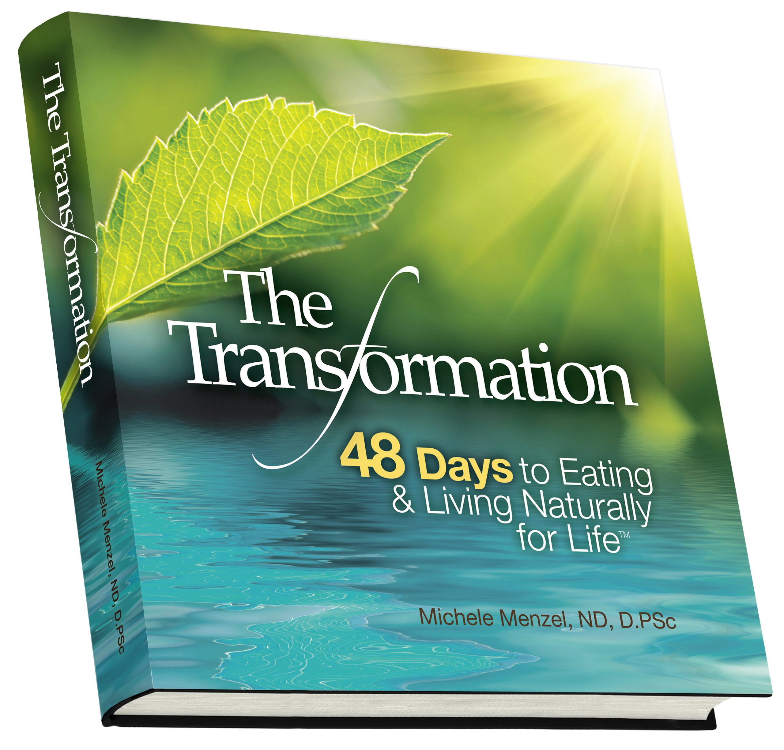 The Transformation, 48 Days to Eating and Living Naturally for Life - Case of 10
